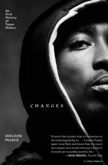 Changes : An Oral History of Tupac Shakur