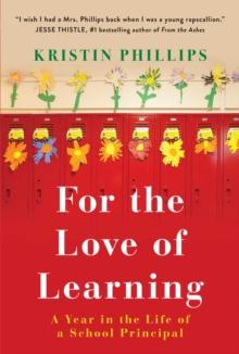 For the Love of Learning : A Year in the Life of a School Principal