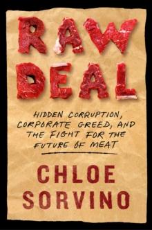 Raw Deal : Hidden Corruption, Corporate Greed, and the Fight for the Future of Meat