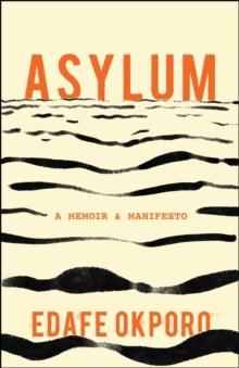 Asylum : A Memoir & Manifesto