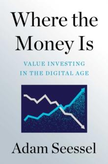 Where the Money Is : Value Investing in the Digital Age