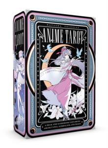 Anime Tarot Deck and Guidebook : Explore the Archetypes, Symbolism, and Magic in Anime