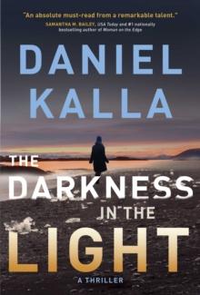 The Darkness in the Light : A Thriller