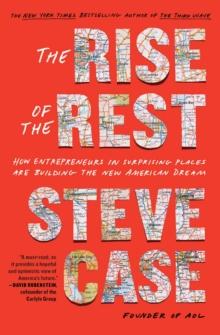 The Rise of the Rest : How Entrepreneurs in Surprising Places are Building the New American Dream