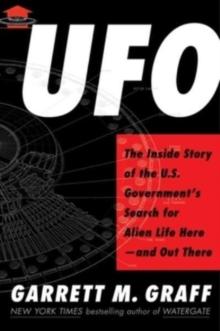 UFO : The Inside Story of the US Government's Search for Alien Life Hereand Out There