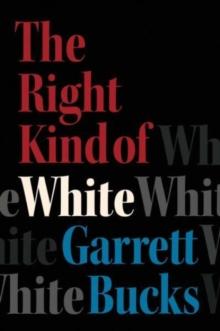 The Right Kind of White : A Memoir