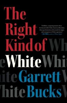 The Right Kind of White : A Memoir