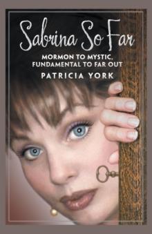 Sabrina so Far : Mormon to Mystic, Fundamental to Far-Out