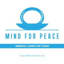 Mind for Peace : Mindful Living for Today