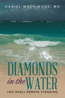 Diamonds in the Water : You Shall Remain Standing