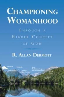 Championing Womanhood : Through a Higher Concept of God