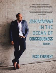 Swimming in the Ocean of Consciousness : Book 1