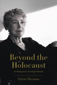 Beyond the Holocaust : An Immigrant's Search for Identity