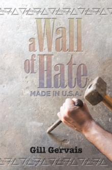 A Wall of Hate : Made in the Usa