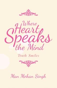 Where Heart Speaks the Mind : Truth Smiles