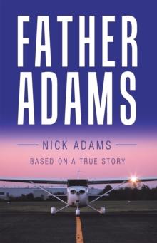 Father Adams : Based on a True Story