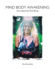 Mind Body Awakening : Your Spiritual Tool Book