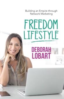 Freedom Lifestyle : Building an Empire Through Network Marketing