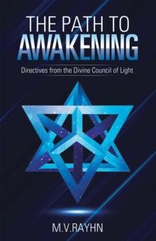 The Path to Awakening : Directives from the Divine Council of Light