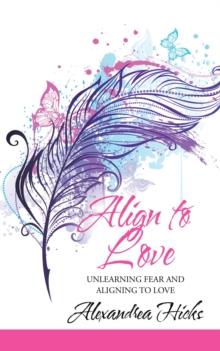 Align to Love : Unlearning Fear and Aligning to Love