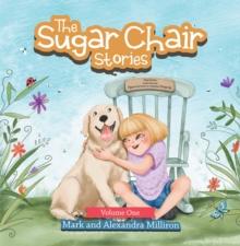 The Sugar Chair Stories : Volume One