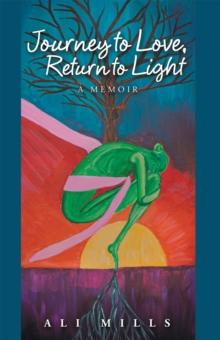 Journey to Love, Return to Light : A Memoir