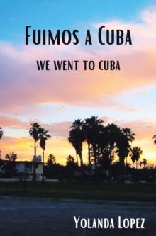 Fuimos a Cuba : We Went to Cuba