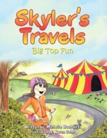 Skyler's Travels : Big Top Fun