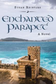 Enchanted Parapet : A Novel