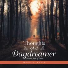 Thoughts of a Daydreamer : A Simple Book of Poems