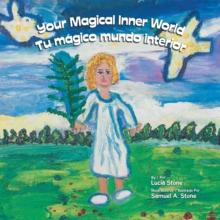 Your Magical Inner World - Tu Magico Mundo Interior (Bilingual)