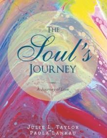 The Soul's Journey : A Journey of Love