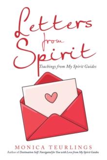 Letters from Spirit : Teachings from My Spirit Guides