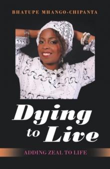 Dying to Live : Adding Zeal to Life