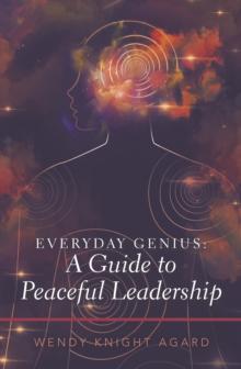 Everyday Genius: a Guide to Peaceful Leadership