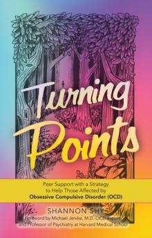 Turning Points : Peer Support with a Strategy to Help Those Affected by Obsessive Compulsive Disorder (Ocd)