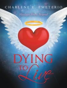 Dying to Live : Messages from Beyond