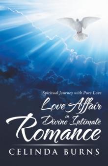 Love Affair in Divine Intimate Romance : Spiritual Journey with Pure Love