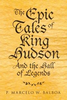 The Epic Tales of King Hudson : And the Hall of Legends