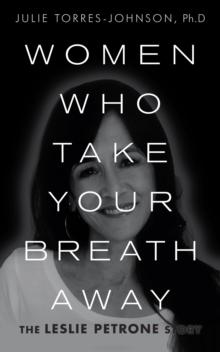 Women Who Take Your Breath Away : The Leslie Petrone Story