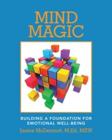 Mind Magic : Building a Foundation for  Emotional Well-Being