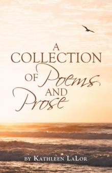 A Collection of Poems and Prose