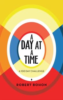 A Day at a Time : A 100 Day Challenge