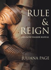 Rule & Reign : The Faith-Walker Manual