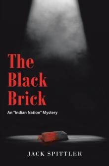 The Black Brick : An "Indian Nation" Mystery