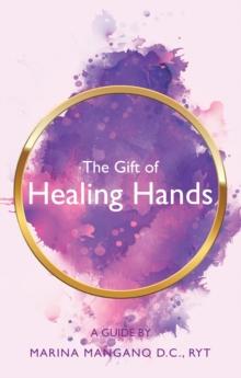 The Gift of Healing Hands : A Guide