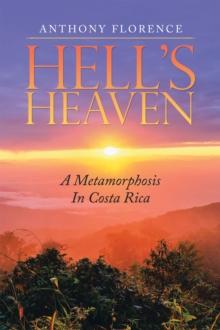 Hell's Heaven : A Metamorphosis in Costa Rica