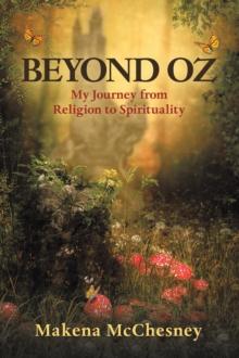 Beyond Oz : My Journey from Religion to Spirituality