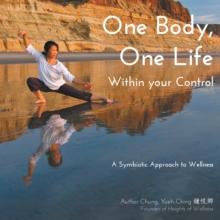 One Body, One Life Within Your Control : A Symbiotic Approach to Wellness