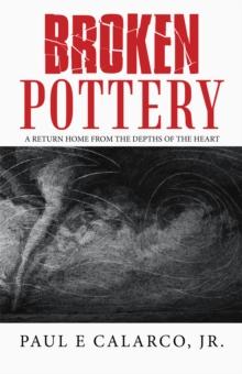 Broken Pottery : A Return Home from the Depths of the Heart